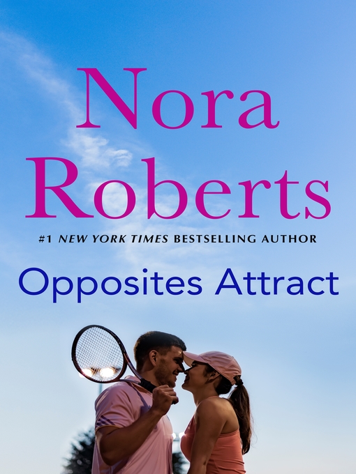 Title details for Opposites Attract by Nora Roberts - Wait list